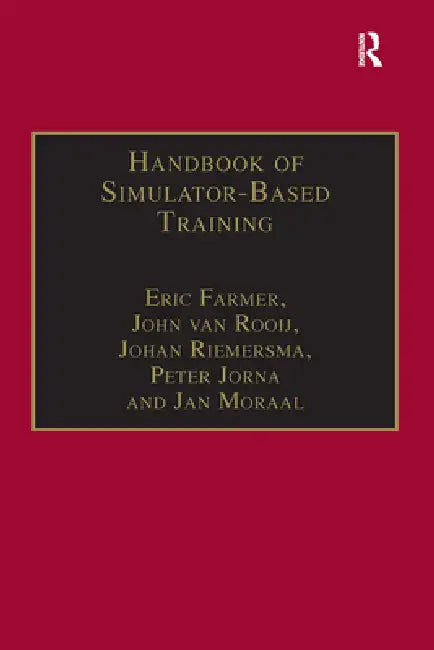 Handbook of Simulator-Based Training by Eric Farmer