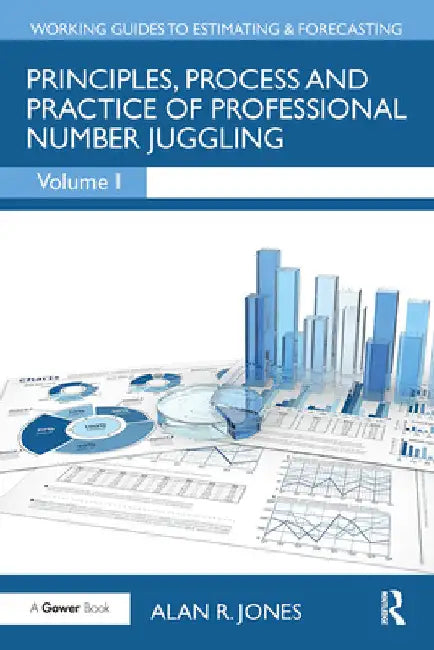 Principles, Process and Practice of Professional Number Juggling by Alan Jones
