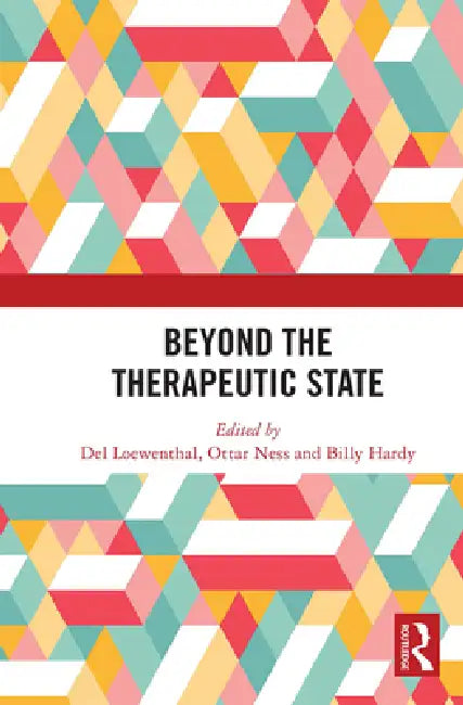 Beyond the Therapeutic State by del Loewenthal