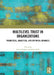 Multilevel Trust in Organizations: Theoretical, Analytical, and Empirical Advances by Ashley Fulmer
