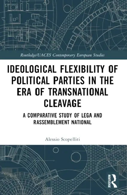 Ideological Flexibility of Political Parties in the Era of Transnational Cleavage by Alessio Scopelliti