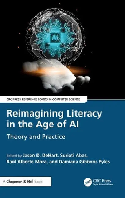 Reimagining Literacy in the Age of AI: Theory and Practice by Jason D. Dehart