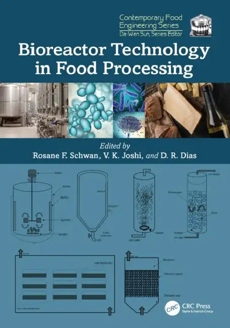 Bioreactor Technology in Food Processing by Rosane F. Schwan