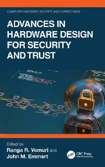 Advances in Hardware Design for Security and Trust by Ranga Vemuri