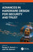 Advances in Hardware Design for Security and Trust by Ranga Vemuri