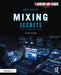 Mixing Secrets for the Small Studio by Mike Senior