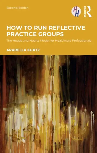 How to Run Reflective Practice Groups by Arabella Kurtz
