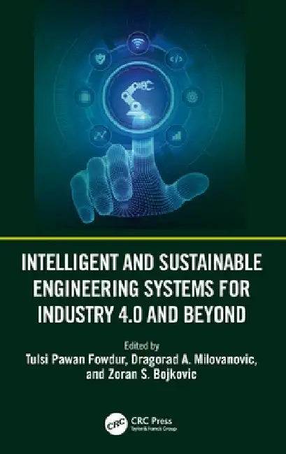Intelligent and Sustainable Engineering Systems for Industry 4.0 and Beyond by Tulsi Pawan Fowdur