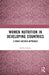 Women Nutrition in Developing Countries: A Mixed Method Approach by Shikha Saxena