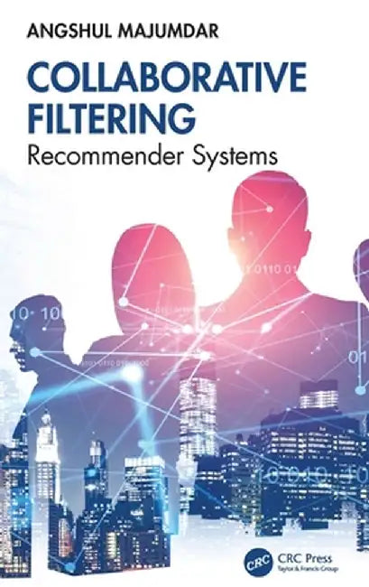 Collaborative Filtering: Recommender Systems by Angshul Majumdar