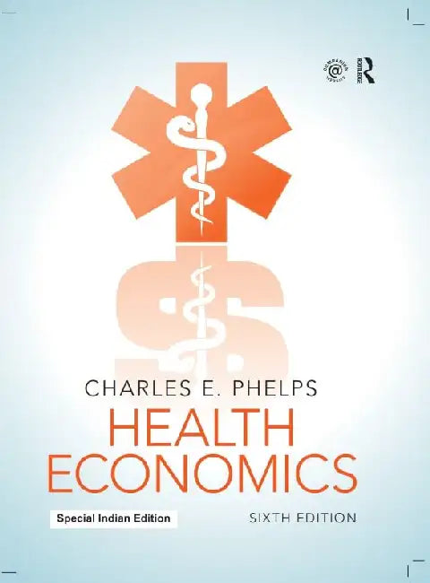 Health Economics  by Charles E. Phelps