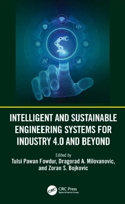 Intelligent and Sustainable Engineering Systems for Industry 4.0 and Beyond by Tulsi Pawan Fowdur