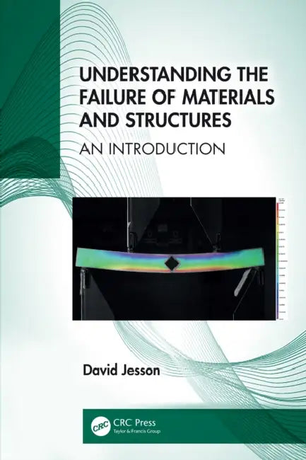 Understanding the Failure of Materials and Structures by David Jesson