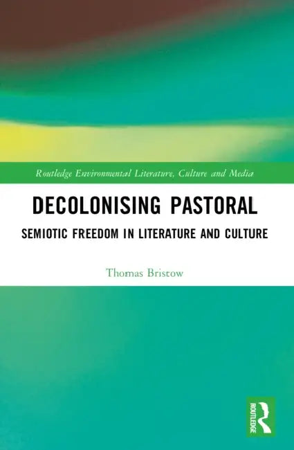 Decolonising Pastoral by Thomas Bristow