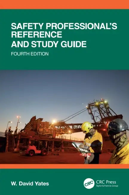 Safety Professional's Reference and Study Guide by W. David Yates