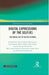 Digital Expressions of the Self ( IE): The Social life of Selfies in India by Avishek Ray, Ethiraj Gabriel Dattatreyan, Usha Raman