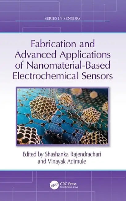 Fabrication and Advanced Applications of Nanomaterial-Based Electrochemical Sensors by Shashanka Rajendrachari