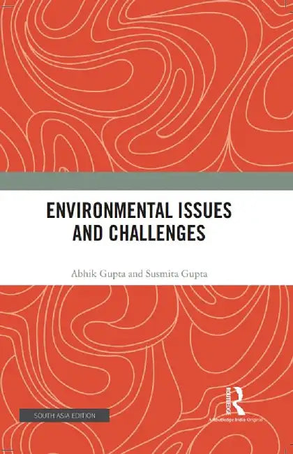 Environmental Issues And Challenges by Abhik Gupta, Susmita Gupta