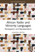 African Radio and Minority Languages: Participation and Representation by Limukani Mathe