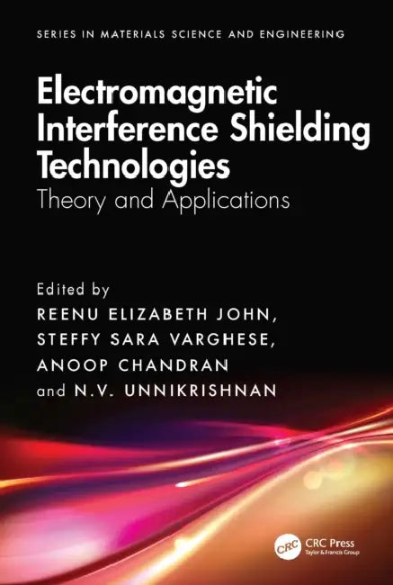 Electromagnetic Interference Shielding Technologies: Theory and Applications by Reenu Elizabeth John