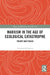 Marxism in the Age of Ecological Catastrophe: Theory and Praxis by Eduardo Sá Barreto