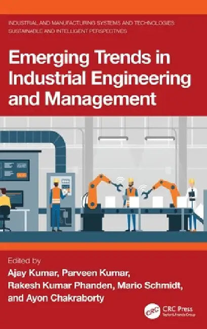 Emerging Trends in Industrial Engineering and Management by Ajay Kumar