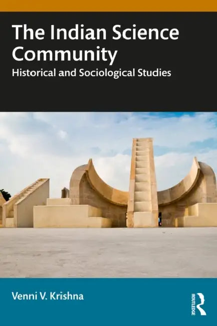 The Indian Science Community: Historical and Sociological Studies by Venni V. Krishna