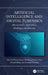 Artificial Intelligence and Digital Forensics: Advancements, Applications, Challenges, and Solutions by Naveen Kumar Chaudhary