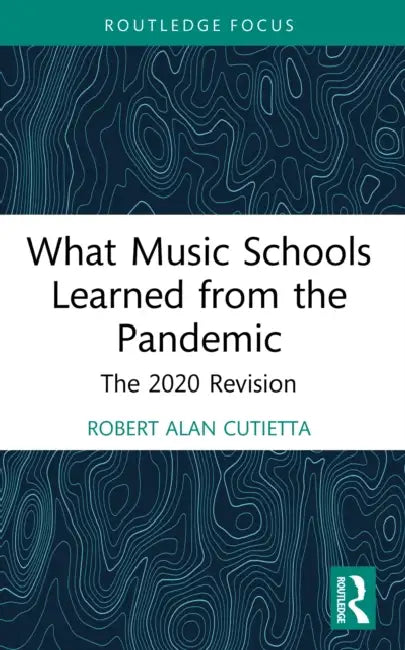 What Music Schools Learned from the Pandemic by Robert Cutietta