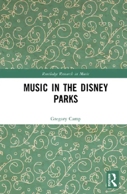 Music in the Disney Parks by Gregory Camp