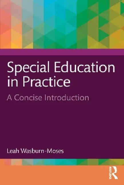 Special Education in Practice: A Concise Introduction by Leah Wasburn-Moses