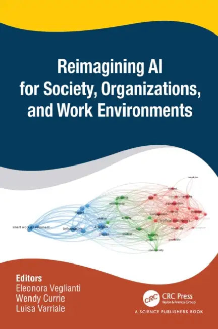 Reimagining AI for Society, Organizations, and Work Environments by Eleonora Veglianti