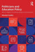 Politicians and Education Policy: Why It Matters for Whole System Improvement by Sheridan Dudley