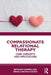 Compassionate Relational Therapy: Core Concepts and Applications by Bethany Suppes