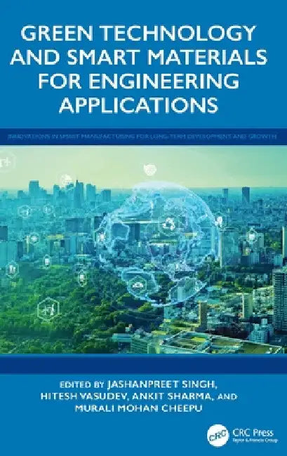Green Technology and Smart Materials for Engineering Applications by Jashanpreet Singh