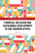 Financial Inclusion and Sustainable Development in Sub-Saharan Africa by David Mhlanga