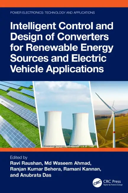Intelligent Control and Design of Converters for Renewable Energy Sources and Electric Vehicle Applications by Ravi Raushan, Waseem Ahmad, Ranjan Kumar Behera