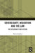 Sovereignty, Migration and the Law by Patricia Rushton