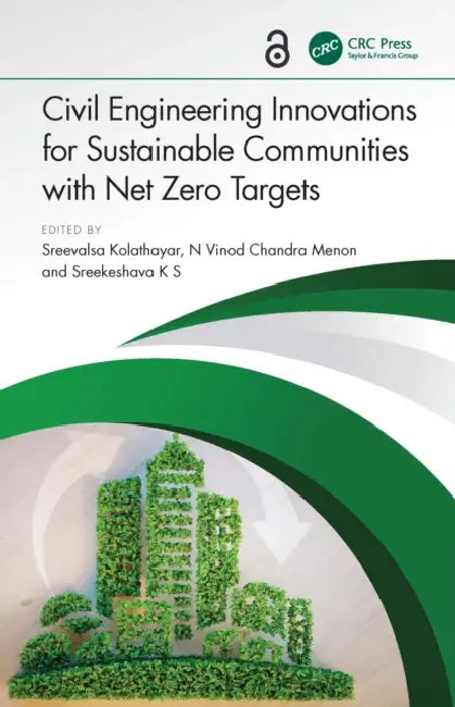 Civil Engineering Innovations for Sustainable Communities with Net Zero Targets by Sreevalsa Kolathayar
