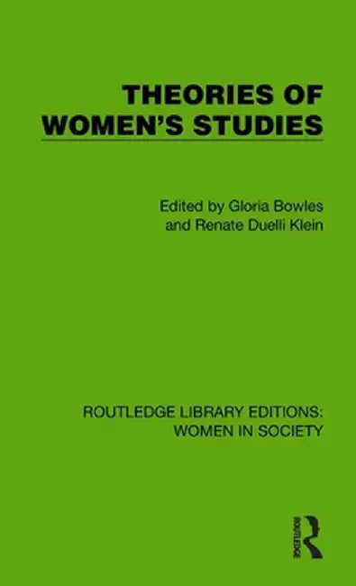 Theories of Women's Studies by Gloria Bowles