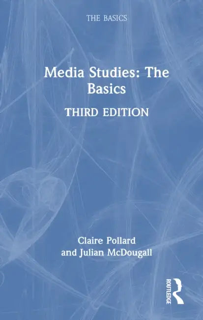Media Studies: The Basics by Claire Pollard