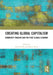 Creating Global Capitalism: Commodity Traders and the First Global Economy by Espen Storli, Marten Boon