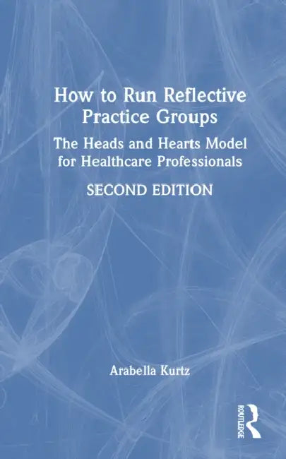 How to Run Reflective Practice Groups by Arabella Kurtz