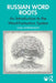 Russian Word Roots: An Introduction to the Word-Formation System by Julia Katsnelson