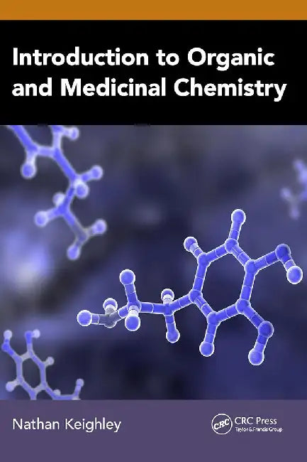 Introduction to Organic and Medicinal Chemistry by Keighley, Nathan Jack