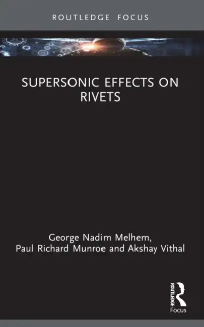 Supersonic Effects on Rivets by George Nadim Melhem