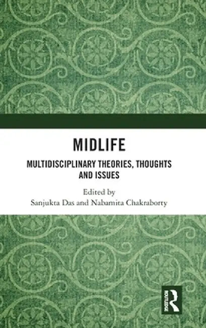 Midlife: Multidisciplinary Theories, Thoughts and Issues by Sanjukta Das