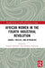 African Women in the Fourth Industrial Revolution: Change, Policies, and Approaches by Tinuade Adekunbi Ojo, Bhaso Ndzendze