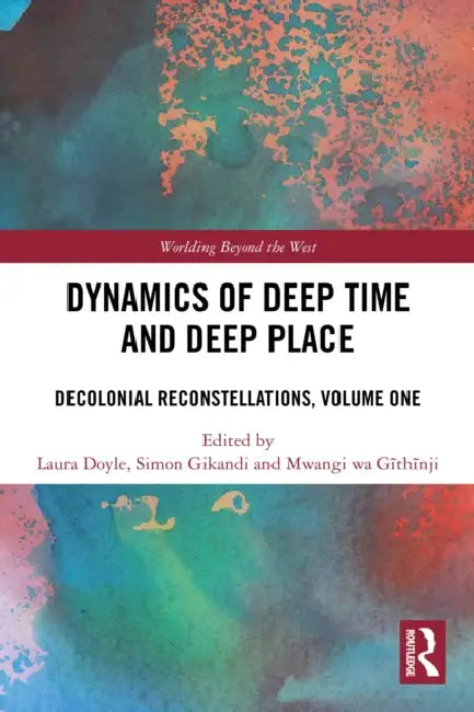 Dynamics of Deep Time and Deep Place by Laura Doyle