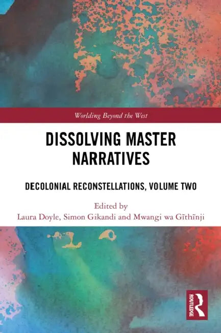 Dissolving Master Narratives by Laura Doyle